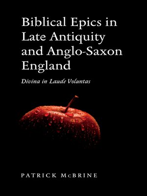 cover image of Biblical Epics in Late Antiquity and Anglo-Saxon England